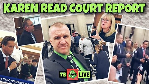 TB Live Special: Post-Court Analysis of the Karen Read Hearing & Latest Updates