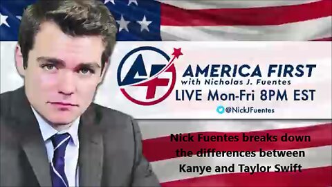 Nick Fuentes breaks down the differences between Kanye and Taylor Swift (10/11/2018)