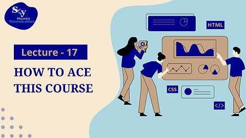 17. How to Ace this Course | Skyhighes | Web Development