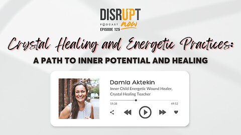 Ep 125, Crystal Healing and Energetic Practices: A Path to Inner Potential and Healing