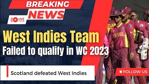 West Indies Team fail to qualify for WC 2023