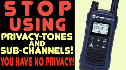 Privacy Tones, Sub-Channels & CTCSS Codes - Why Privacy Tones Are Not GMRS Encryption