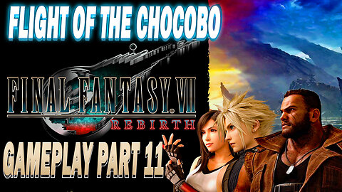 Flight of the Chocobo: Final Fantasy VII Rebirth Gameplay Part 11