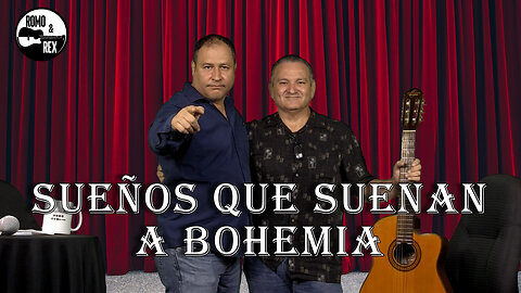 Sueños que suenan a bohemia | Romo & Rex