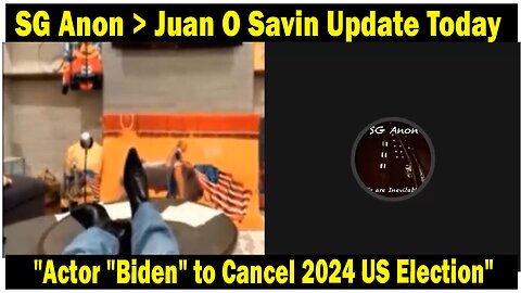 SG Anon > Juan O Savin Update Today: "Actor "Biden" to Cancel 2024 US Election"