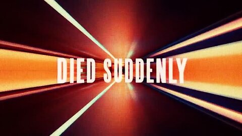 DIED SUDDENLY (Depopulating the World)