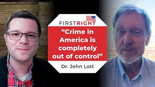 The Crime Wave Didn’t Happen By Accident. Dr. John Lott Explains Why