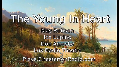 The Young In Heart - May Robson - Ida Lupino - Don Ameche - Lux Radio Theater