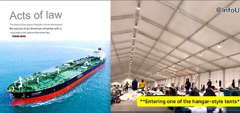 IRAN SEIZES USA CONTROLLED SHIP*MARTIAL LAW & GLOBAL POLICE STATE*ELON SHINES LIGHT ON MIGRANT CAMPS