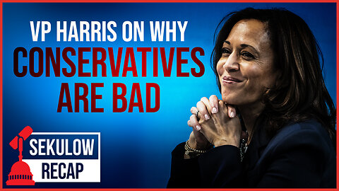 VP Kamala Harris on Why Conservatives Are Bad