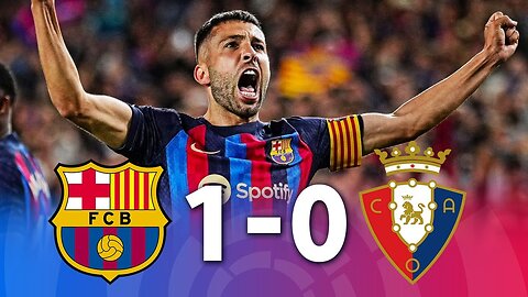 Barcelona 1-0 Osasuna - Goal and Highlights - matchday 33- Jordi Alba (85')