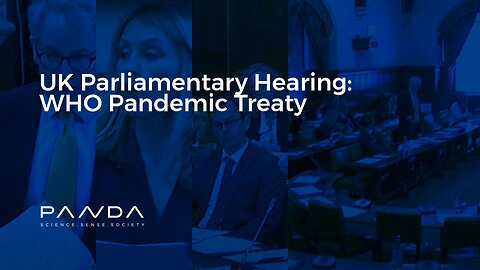 UK Parliamentary Hearing: WHO Pandemic Treaty