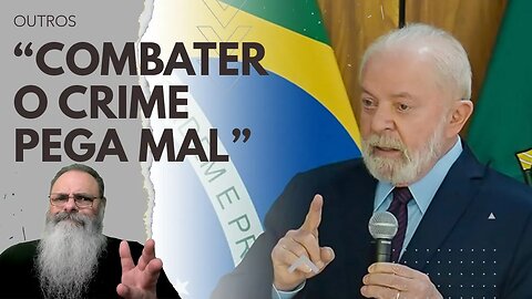LULA não quer ACIONAR a GLO contra BANDIDOS do RIO porque "PEGA MAL para a IMAGEM" COMBATER o CRIME