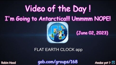 Flat Earth Clock app - Video of the Day (6/02/2023)