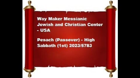 Pesach - Passover - 2023-5783 - High Sabbath - 1st