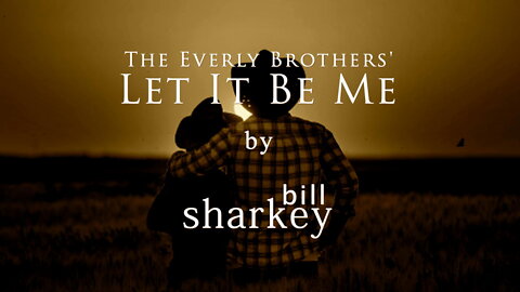 Let It Be Me - Everly Brothers, The (cover-live by Bill Sharkey)