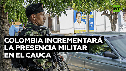 Colombia incrementará la presencia militar en el Cauca