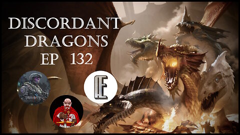 Discordant Dragons 132 w American Elitist, Mikeofpol, and Ardent Pardy