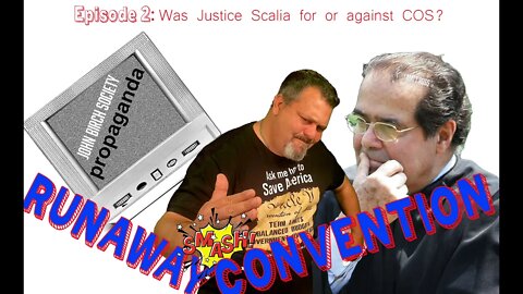 The John Birch Society is WRONG about Justice Scalia not supporting a Convention of States. This is why.