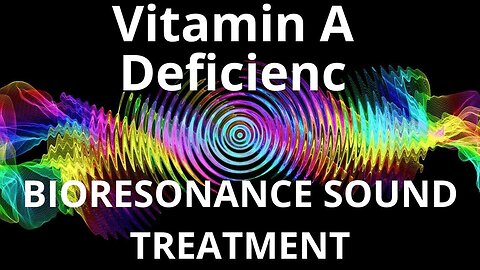 Vitamin A Deficienc _ Sound therapy session _ Sounds of nature