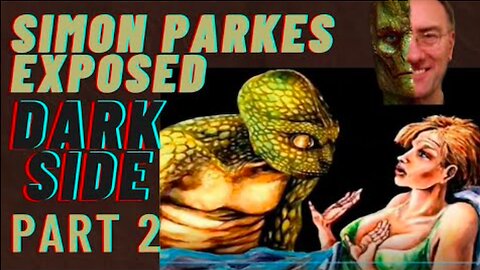 Simon Parkes Exposed - Dark Side Part 2 - Draconian Reptilians - Simon Parkes Encounters with E.Ts