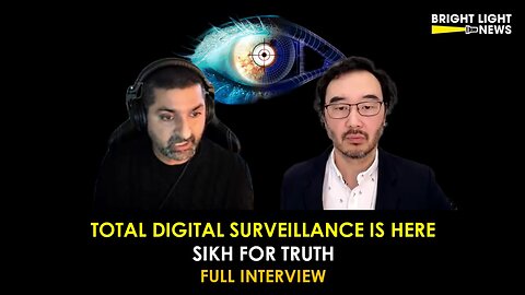[INTERVIEW] Total Digital Surveillance Is Here -Sikh For Truth