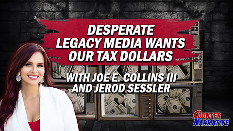Desperate Legacy Media Wants Our Tax Dollars