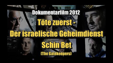 🟥 Töte zuerst - Der israelische Geheimdienst Schin Bet (The Gatekeepers)