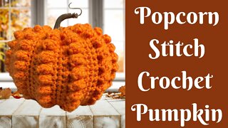 Easy Crochet Pumpkin | Popcorn Stitch Crochet Pumpkin | Free Crochet Pumpkin Pattern | Crochet Fall