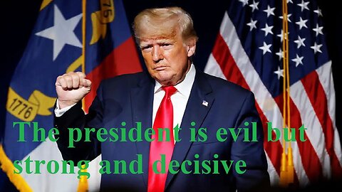 Phil Godlewski - The president is evil but strong and decisive