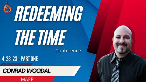 Redeeming The Time Conference | Part One | 4/28/23