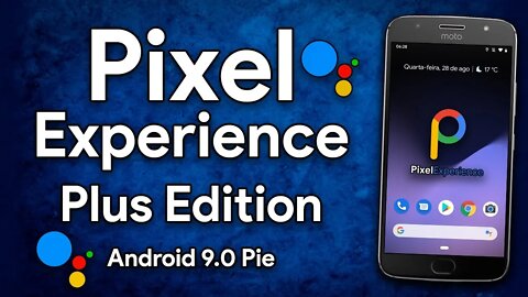 Pixel Experience Plus Editon | Android 9.0 Pie | NOVA EDIÇÃO DA PIXEL EXPERIENCE!