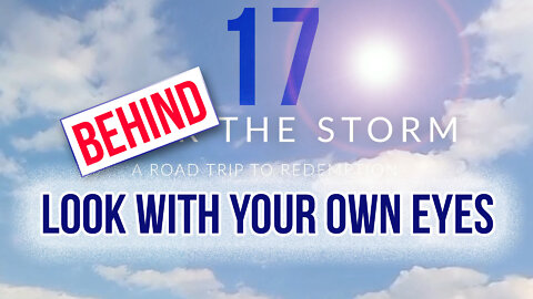 Behind the Storm: EP 17 — Look with Your Own Eyes
