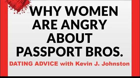 Why American Women Are Offended By PASSPORT BROS - Dating Advice with Kevin J Johnston