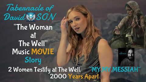 "Woman at the Well" Olivia Lane Music CHOSEN Story "My, My, Messiah" 2OOO Years Apart 2Women Testify