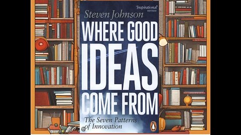 Idea Generation: 7 Lessons from Where Good Ideas Come From