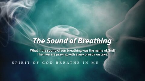 Breathing the Name of God!