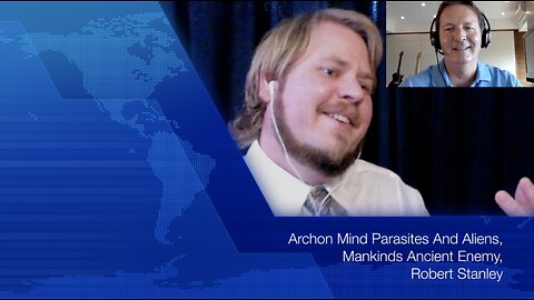 From the Archives: Archon Mind Parasites & Aliens, Mankind's Ancient Enemy, ROBERT STANLEY- 3 May 16