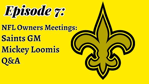 Lets Talk Saints Ep 7: Mickey Loomis Interview at 2024 NFL Owners Meeting