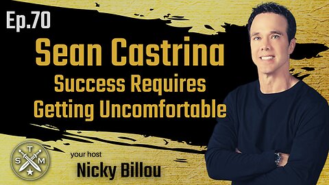 SMP EP70: Sean Castrina - Success Requires Getting Uncomfortable