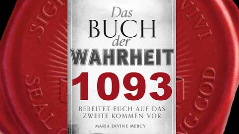 Maria: Vom Vater versprochene Bekehrung wird in diesem Monat beginnen(Buch der Wahrheit Nr 1093)