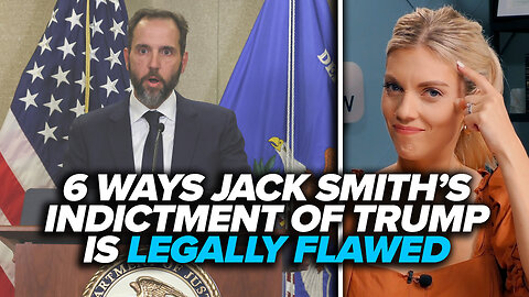 “6 Ways Jack Smith’s Indictment of Trump is Legally Flawed” via Will Scharf