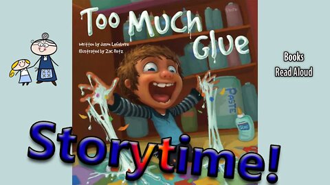 TOO MUCH GLUE! Read Aloud ~ Read A Long Books ~ Storytime
