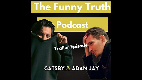The Funny Truth Podcast: Trailer Episode