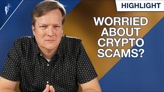 Worried About Cryptocurrency Scams? (You're Not Alone)