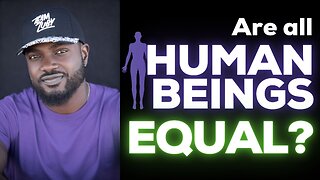 Are All Human Beings Equal?