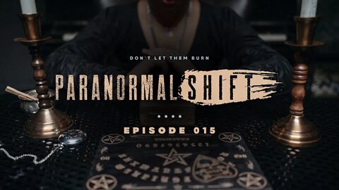 Paranormal Shift | Episode 015 | Why are Christians Playing with Occult Objects?
