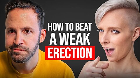 Tips For Guys With Weak Erections