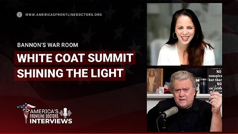 Bannon's War Room with Dr. Simone Gold - White Coat Summit: Shining The Light