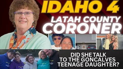 Idaho 4: Breaking Down the Latah County Coroner's Statements